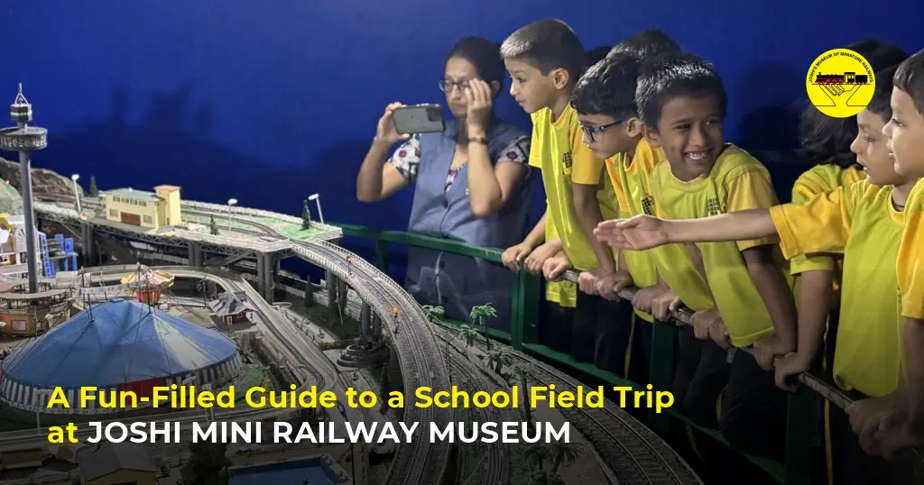 A Fun-Filled Guide to a School Field Trip at Joshi Mini Railway Museum