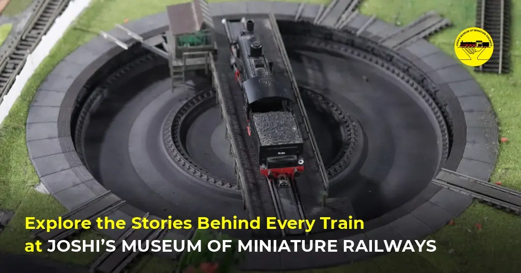 Joshi’s Museum of Miniature Railways: Exploring the Stories Behind Every Train